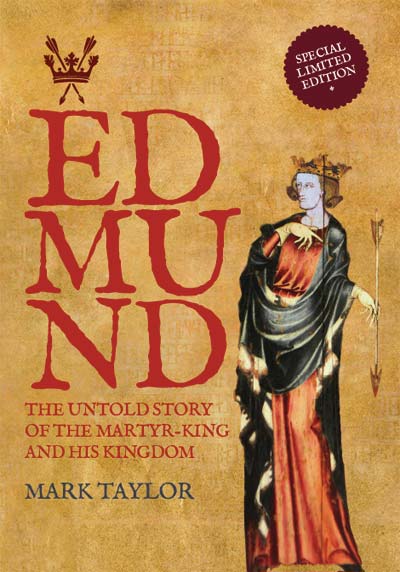 Edmund: The Untold Story of the Martyr-King and His Kingdom